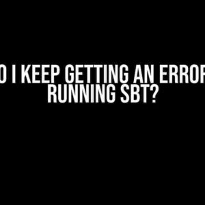 Why do I keep getting an error when running sbt?